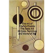 The Art of Francis Picabia by Journal, Unique; Hansen, Simon, 9781523285808