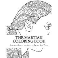 The Martian Coloring Book by Coloring Books for Adults Grown Ups Teens, 9781523355808