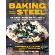 Baking with Steel by Andris Lagsdin, 9780316465809