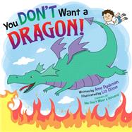 You Don't Want a Dragon! by Dyckman, Ame; Climo, Liz, 9780316535809
