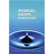 Bubbles, Drops, and Particles by Clift, R.; Grace, J. R.; Weber, M. E., 9780486445809