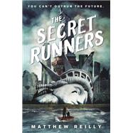 The Secret Runners by Reilly, Matthew, 9780593125809