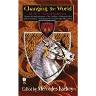 Changing the World All-New Tales of Valdemar by Lackey, Mercedes, 9780756405809