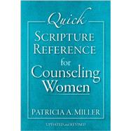 Quick Scripture Reference for Counseling Women by Miller, Patricia A., 9780801015809