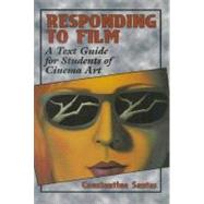 Responding to Film A Text Guide for Students of Cinema Art by Santas, Constantine, 9780830415809
