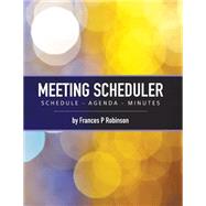 Meeting Scheduler by Robinson, Frances P., 9781502865809