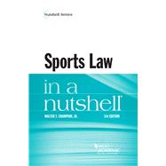 Sports Law in a Nutshell by Champion, Jr, Walter T., 9781634605809