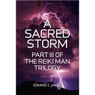 A Sacred Storm by James, Dominic C., 9781780995809