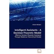 Intelligent Assistants - a Decision-Theoretic Model by Natarajan, Sriraam, 9783639145809