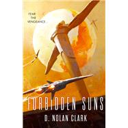 Forbidden Suns by Clark, D. Nolan, 9780316355810