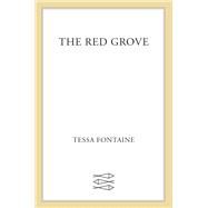 The Red Grove by Tessa Fontaine, 9780374605810