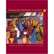 Community Nutrition in Action An Entrepreneurial Approach (with InfoTrac) by Boyle, Marie A.; Holben, David H., 9780534465810