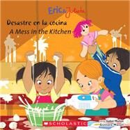 Eric & Julieta: Desastre en la cocina / A Mess in the Kitchen (Bilingual) by Muoz, Isabel; Mazali, Gustavo; Munoz, Isabel, 9780545355810