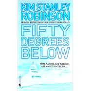 Fifty Degrees Below by ROBINSON, KIM STANLEY, 9780553585810