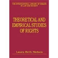 Theoretical And Empirical Studies of Rights by Nielsen,Laura Beth, 9780754625810