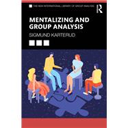 Mentalizing and Group Analysis by Sigmund Karterud, 9781003625810