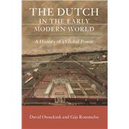 The Dutch in the Early Modern World by Onnekink, David; Rommelse, Gijs, 9781107125810