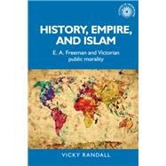 History, Empire, and Islam by Randall, Vicky, 9781526135810
