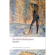 Hamlet The Oxford Shakespeare Hamlet by Shakespeare, William; Hibbard, G. R., 9780199535811