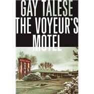 The Voyeur's Motel by Talese, Gay, 9780802125811