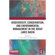 Biodiversity, Conservation and Environmental Management in the Great Lakes Basin by Freedman; Eric, 9781138285811