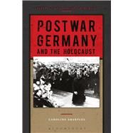 Postwar Germany and the Holocaust by Sharples, Caroline, 9781472505811