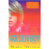 Golden Boy A Novel by Tarttelin, Abigail, 9781476705811