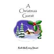 A Christmas Guest by Stuart, Ruth McEnery; Cory, Fanny Y.; Lee, Russell, 9781505335811