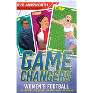 Gamechangers: Women's Football by Eve Ainsworth, 9781526365811