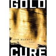 Gold Cure by Mathys, Ted, 9781566895811