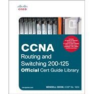 CCNA Routing and Switching 200-125 Official Cert Guide Library by Odom, Wendell, 9781587205811