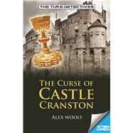 The Curse of Castle Cranston by Woolf, Alex, 9781783225811