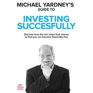 Michael Yardney's Guide to Investing Successfully by Yardney, Michael, 9781925265811