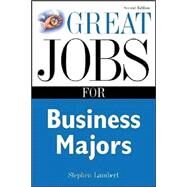 Great Jobs for Business Majors by Lambert, Stephen E., 9780071405812