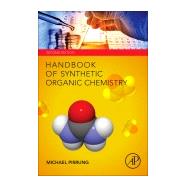 Handbook of Synthetic Organic Chemistry by Pirrung, Michael C., 9780128095812