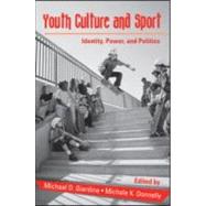 Youth Culture and Sport: Identity, Power, and Politics by Giardina; Michael, 9780415955812