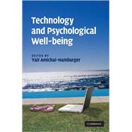 Technology and Psychological Well-being by Edited by Yair Amichai-Hamburger, 9780521885812