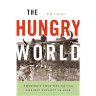 The Hungry World by Cullather, Nick, 9780674725812