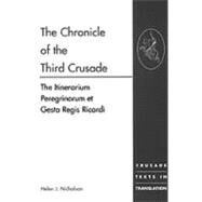 The Chronicle of the Third Crusade: The Itinerarium Peregrinorum et Gesta Regis Ricardi by Nicholson,Helen J., 9780754605812