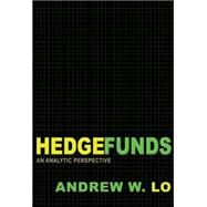 Hedge Funds : An Analytic Perspective (New Edition) by Lo, Andrew W., 9781400835812