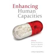 Enhancing Human Capacities by Savulescu, Julian; ter Meulen, Ruud; Kahane, Guy, 9781405195812