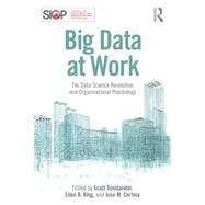 Big Data at Work: The Data Science Revolution and Organizational Psychology by Tonidandel; Scott, 9781848725812