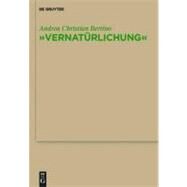 Vernaturlichung by Bertino, Andrea Christian, 9783110255812