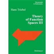 Theory of Function Spaces III by Triebel, Hans, 9783764375812
