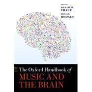 The Oxford Handbook of Music and the Brain by Thaut, Michael H.; Hodges, Donald A., 9780192895813