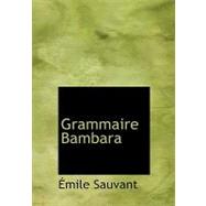 Grammaire Bambara by Sauvant, Amile, 9780554545813