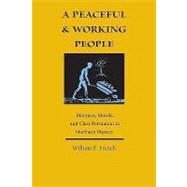A Peaceful and Working People by French, William E., 9780826345813