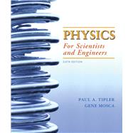 Physics for Scientists and Engineers, Extended Version, 2020 Media Update by Tipler, Paul A.; Mosca, Gene, 9781319365813