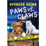 Paws vs. Claws (An Arthur and Queenie Mystery) by Quinn, Spencer, 9781338245813