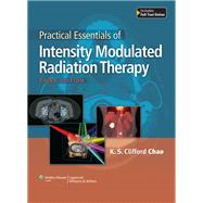 Practical Essentials of Intensity Modulated Radiation Therapy by Chao, K.S. Clifford, 9781451175813